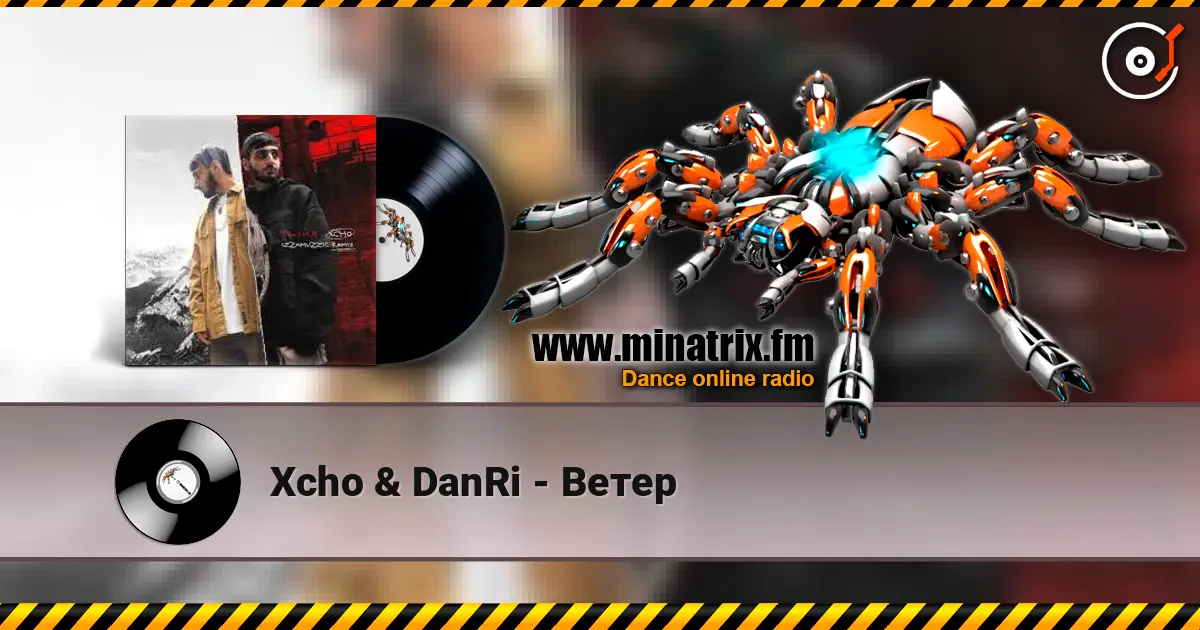 Xcho & DanRi - Ветер escuchar online en alta calidad | Minatrix.FM