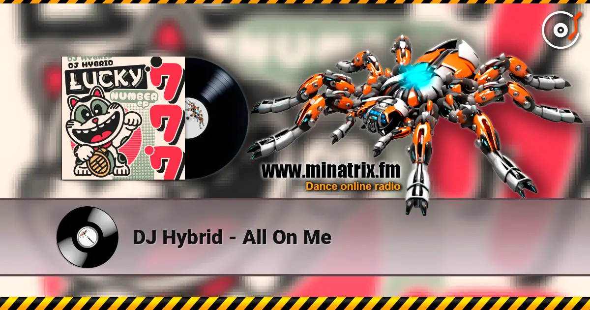 DJ Hybrid - All On Me escuchar online en alta calidad | Minatrix.FM