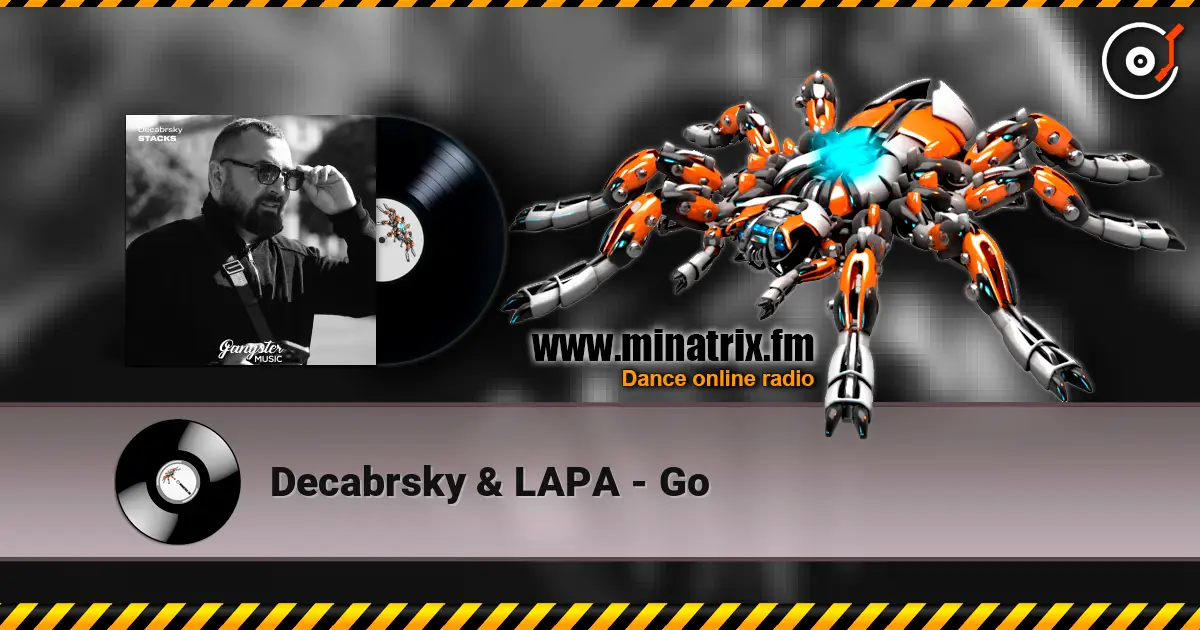 Decabrsky & LAPA - Go escuchar online en alta calidad | Minatrix.FM