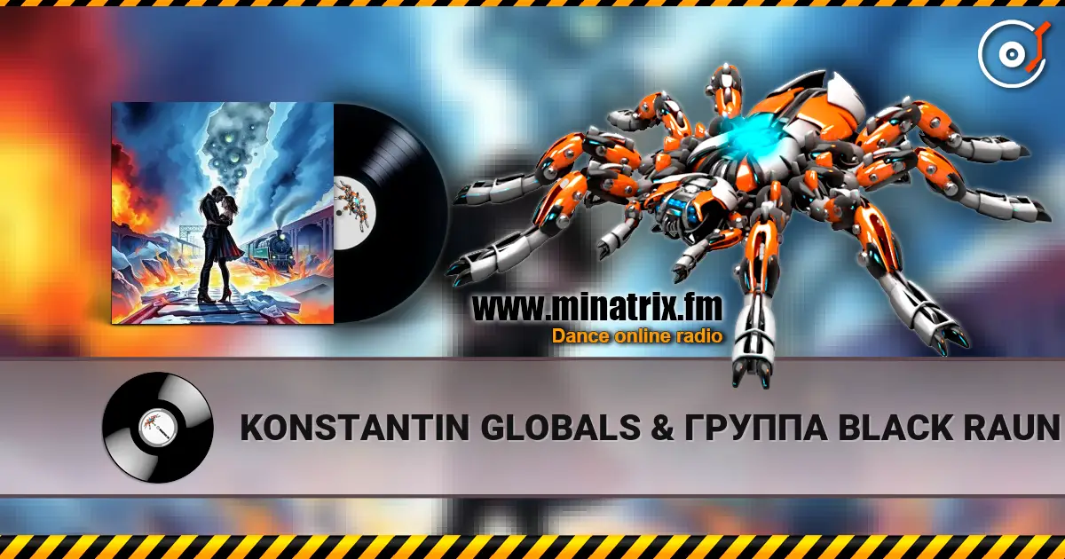 KONSTANTIN GLOBALS & ГРУППА BLACK RAUN - МЫ БУДЕМ ВМЕСТЕ НАВСЕГДА escuchar online en alta calidad | Minatrix.FM
