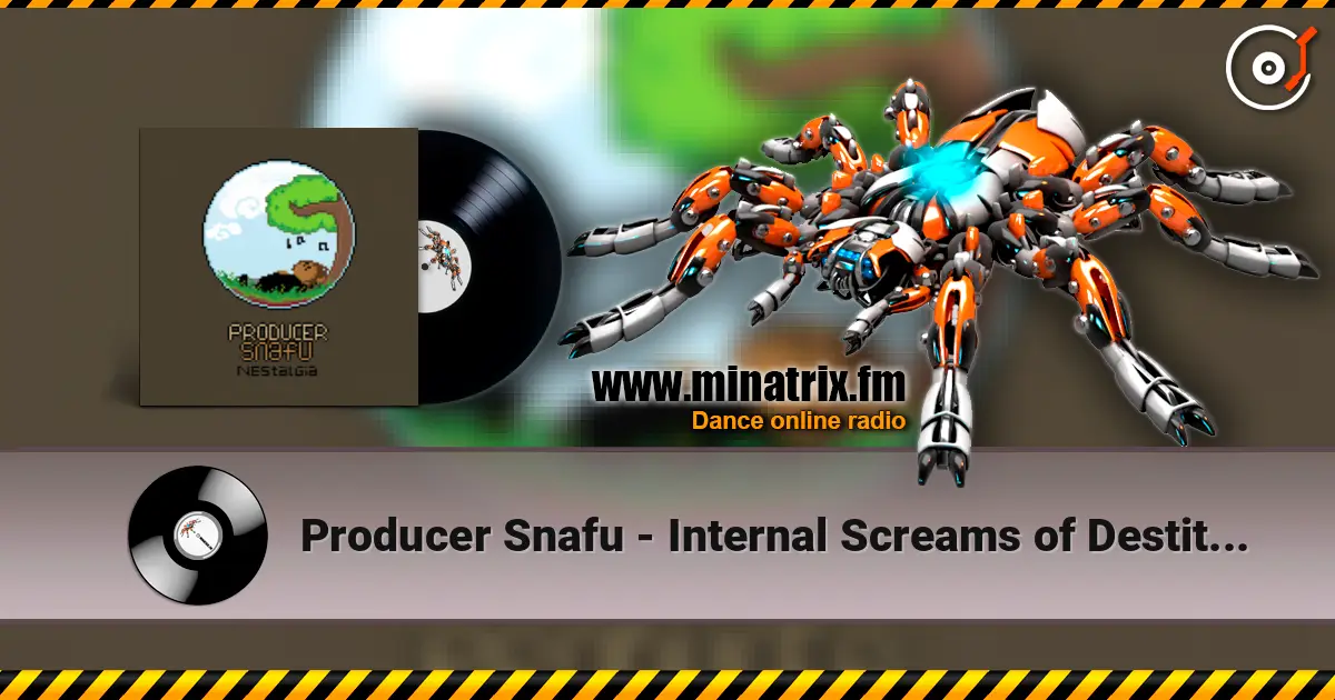 Producer Snafu - Internal Screams of Destitute escuchar online en alta calidad | Minatrix.FM