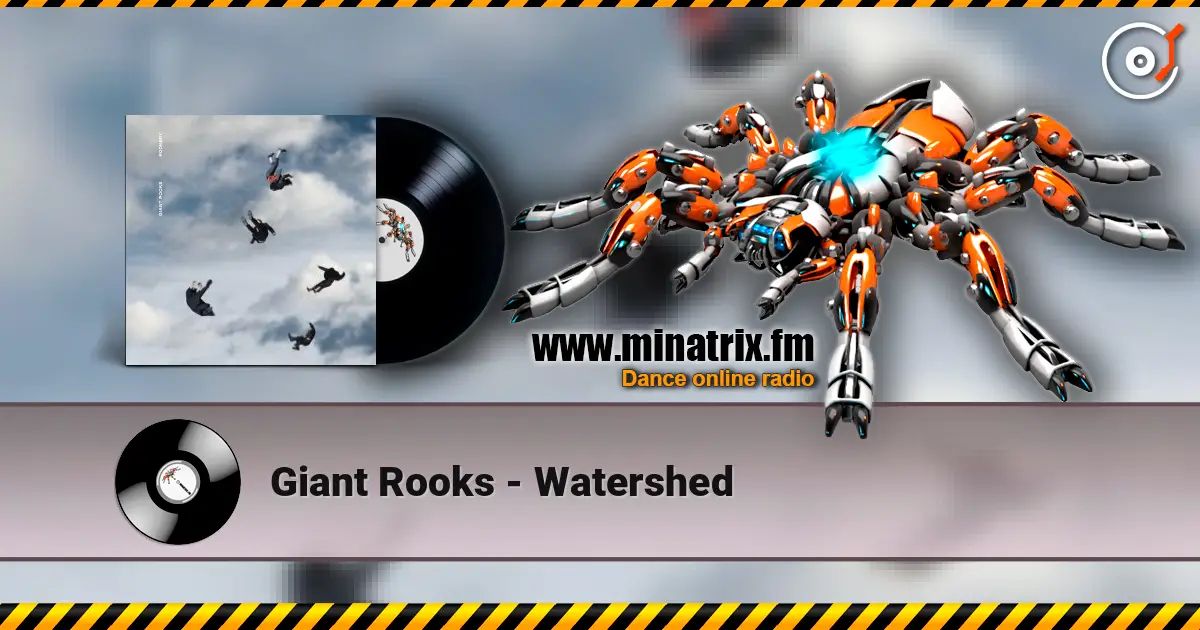 Giant Rooks - Watershed escuchar online en alta calidad | Minatrix.FM