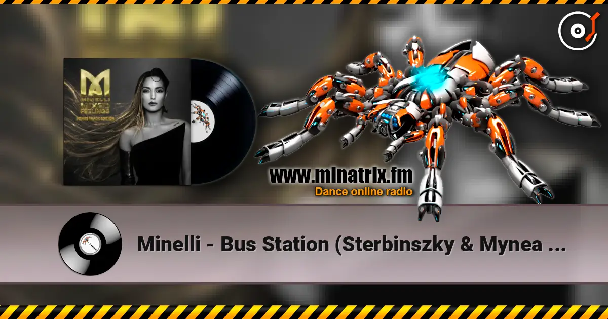 Minelli - Bus Station (Sterbinszky & Mynea Flip) escuchar online en alta calidad | Minatrix.FM
