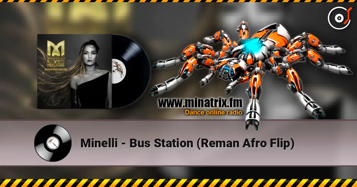 Minelli - Bus Station (Reman Afro Flip) escuchar online en alta calidad | Minatrix.FM