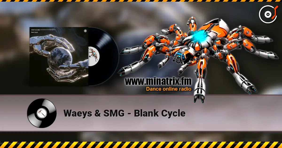Waeys & SMG - Blank Cycle escuchar online en alta calidad | Minatrix.FM