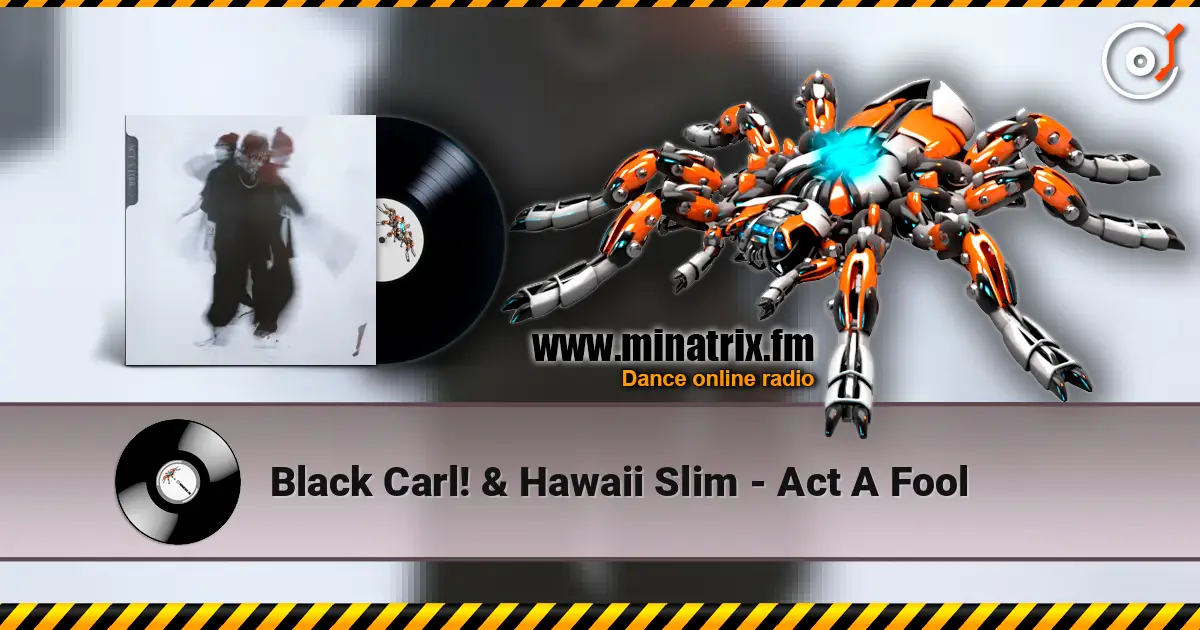 Black Carl! & Hawaii Slim - Act A Fool escuchar online en alta calidad | Minatrix.FM