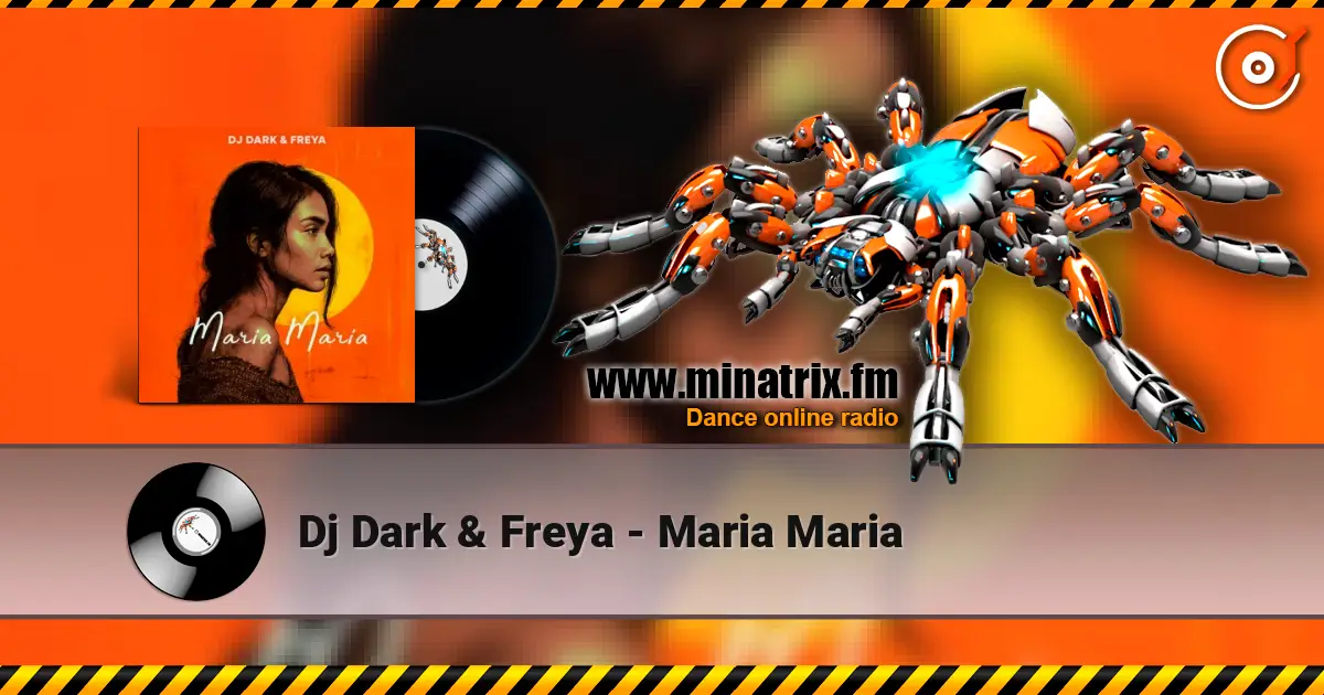 Dj Dark & Freya - Maria Maria escuchar online en alta calidad | Minatrix.FM