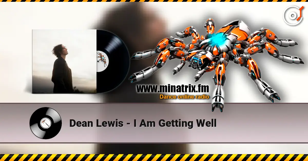 Dean Lewis - I Am Getting Well escuchar online en alta calidad | Minatrix.FM