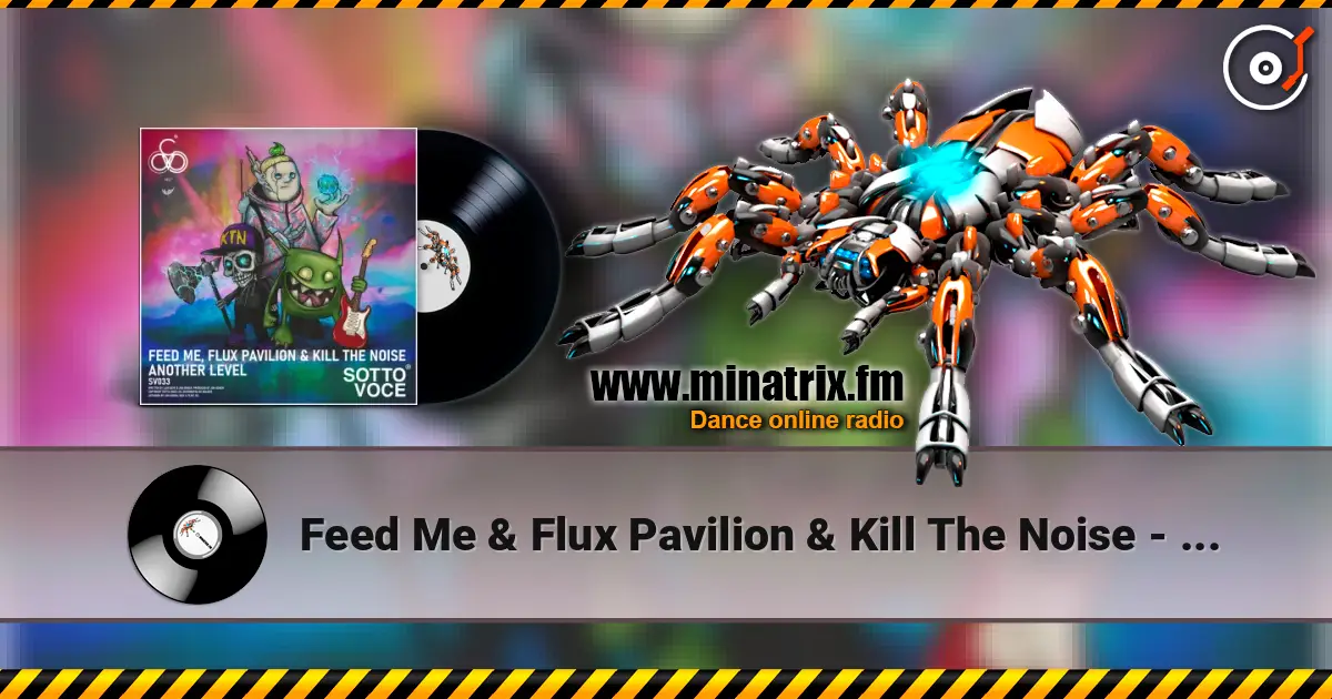 Feed Me & Flux Pavilion & Kill The Noise - Another Level escuchar online en alta calidad | Minatrix.FM