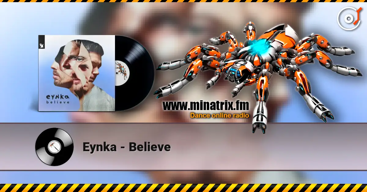 Eynka - Believe escuchar online en alta calidad | Minatrix.FM