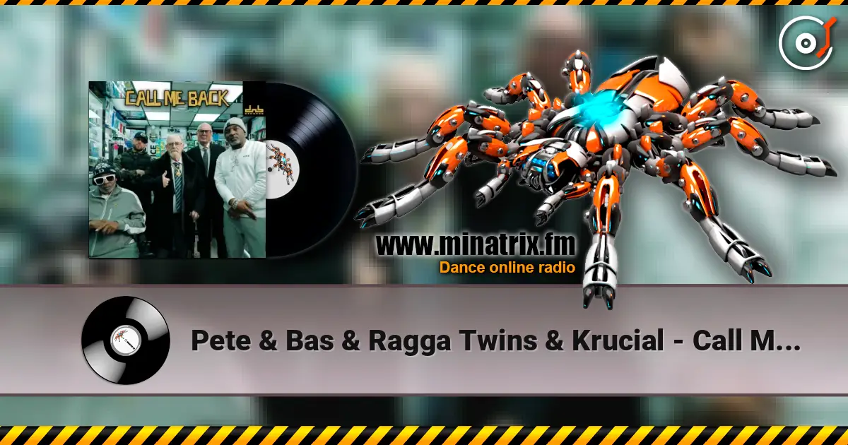 Pete & Bas & Ragga Twins & Krucial - Call Me Back escuchar online en alta calidad | Minatrix.FM