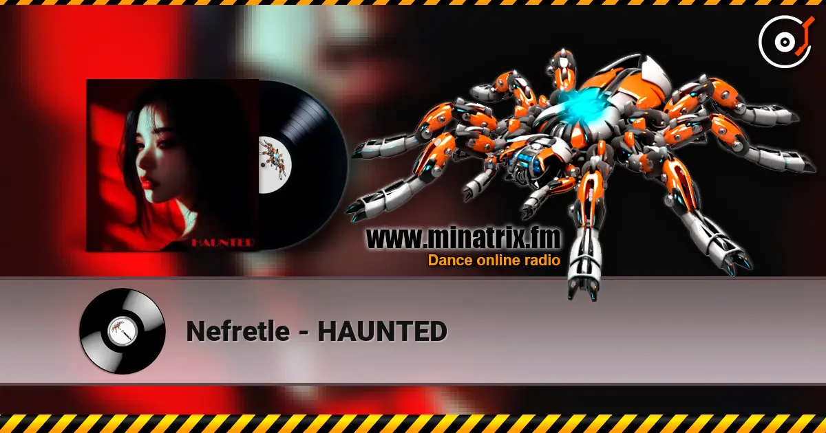 Nefretle - HAUNTED escuchar online en alta calidad | Minatrix.FM