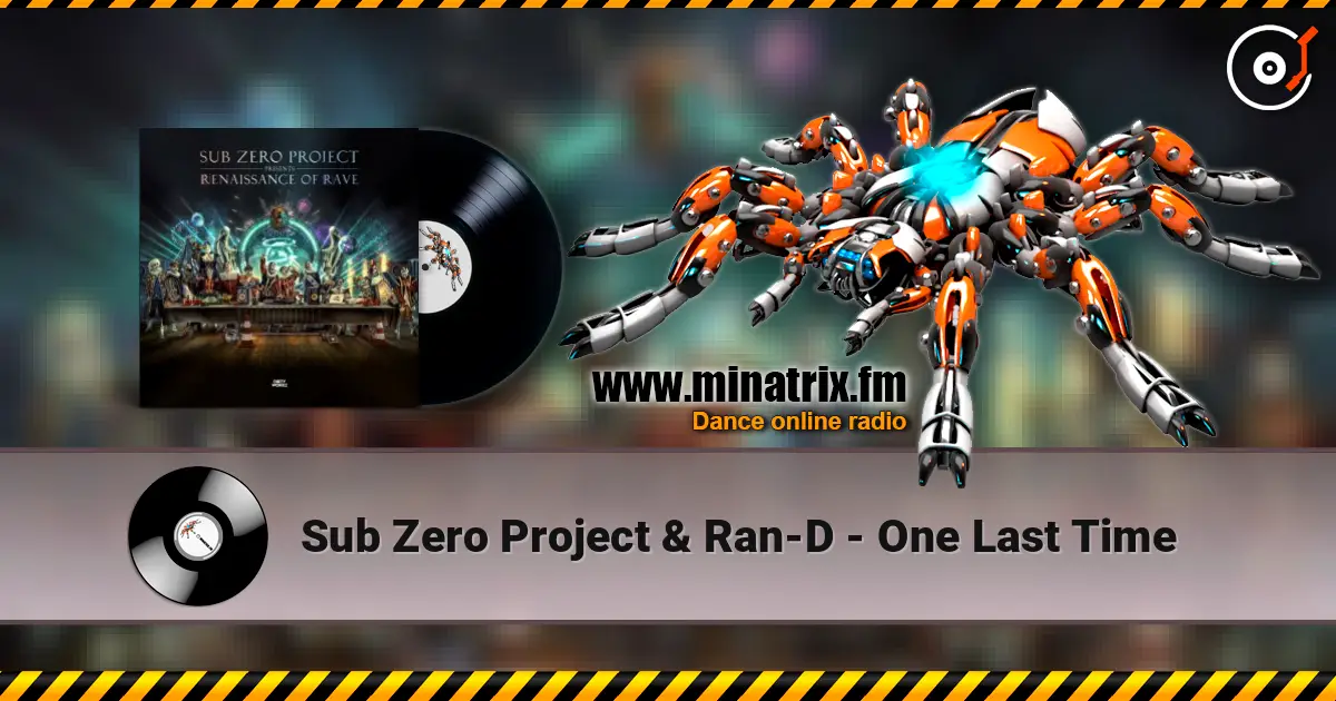 Sub Zero Project & Ran-D - One Last Time escuchar online en alta calidad | Minatrix.FM