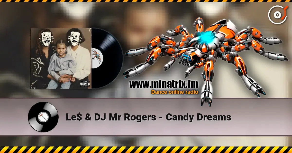 Le$ & DJ Mr Rogers - Candy Dreams escuchar online en alta calidad | Minatrix.FM