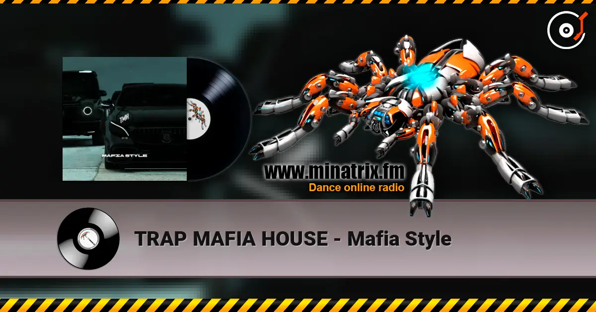 TRAP MAFIA HOUSE - Mafia Style escuchar online en alta calidad | Minatrix.FM