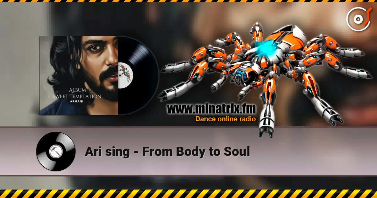 Ari sing - From Body to Soul escuchar online en alta calidad | Minatrix.FM
