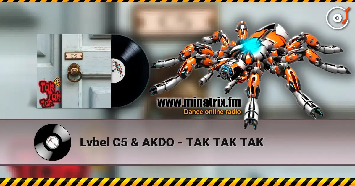 Lvbel C5 & AKDO - TAK TAK TAK escuchar online en alta calidad | Minatrix.FM