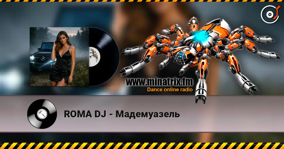 ROMA DJ - Мадемуазель escuchar online en alta calidad | Minatrix.FM