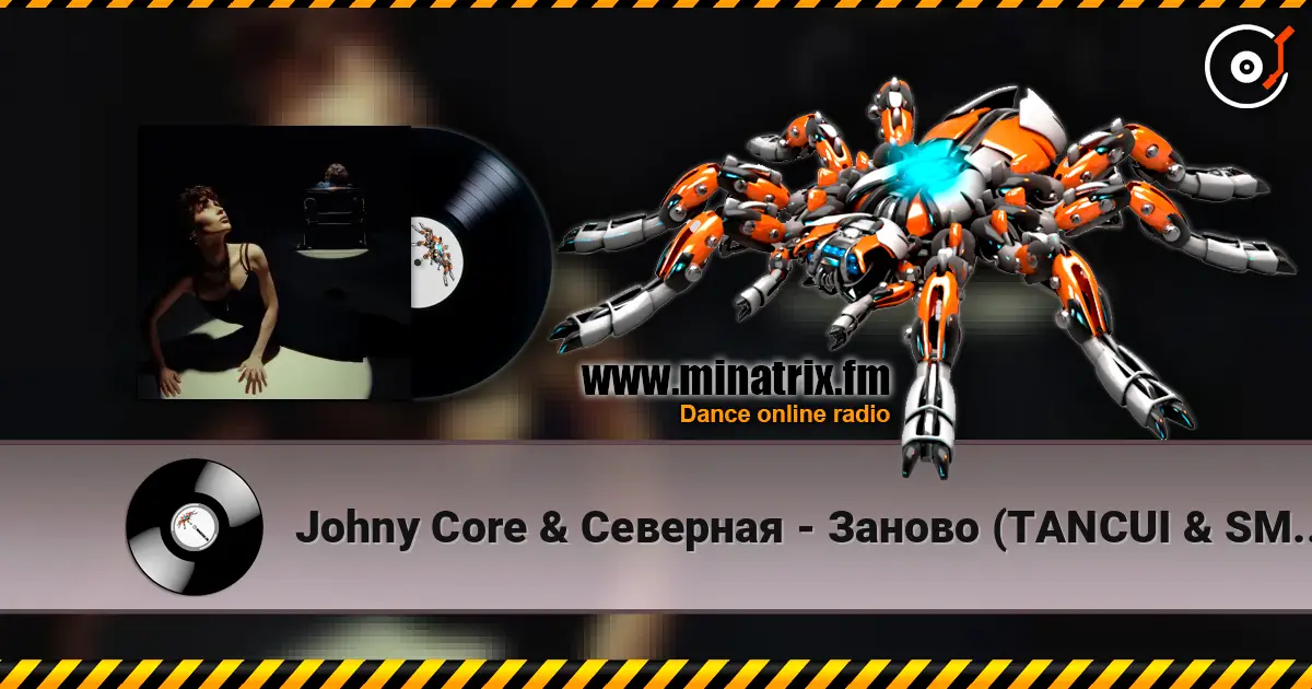 Johny Core & Северная - Заново (TANCUI & SMRIN Remix) escuchar online en alta calidad | Minatrix.FM