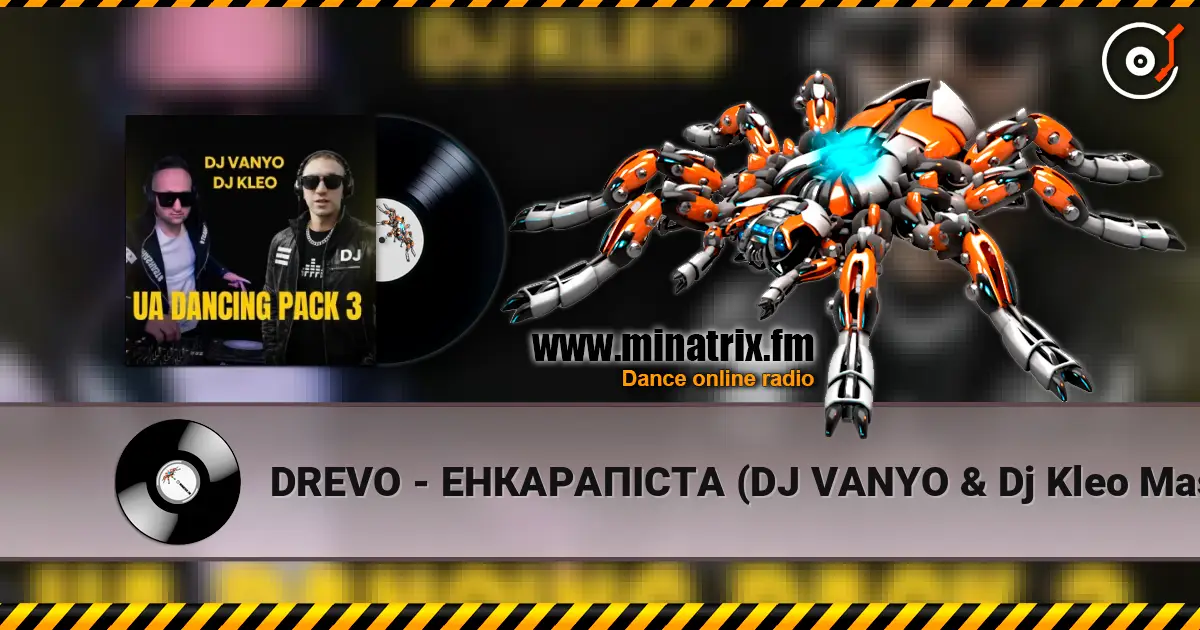 DREVO - ЕНКАРАПІСТА (DJ VANYO & Dj Kleo Mashup) escuchar online en alta calidad | Minatrix.FM