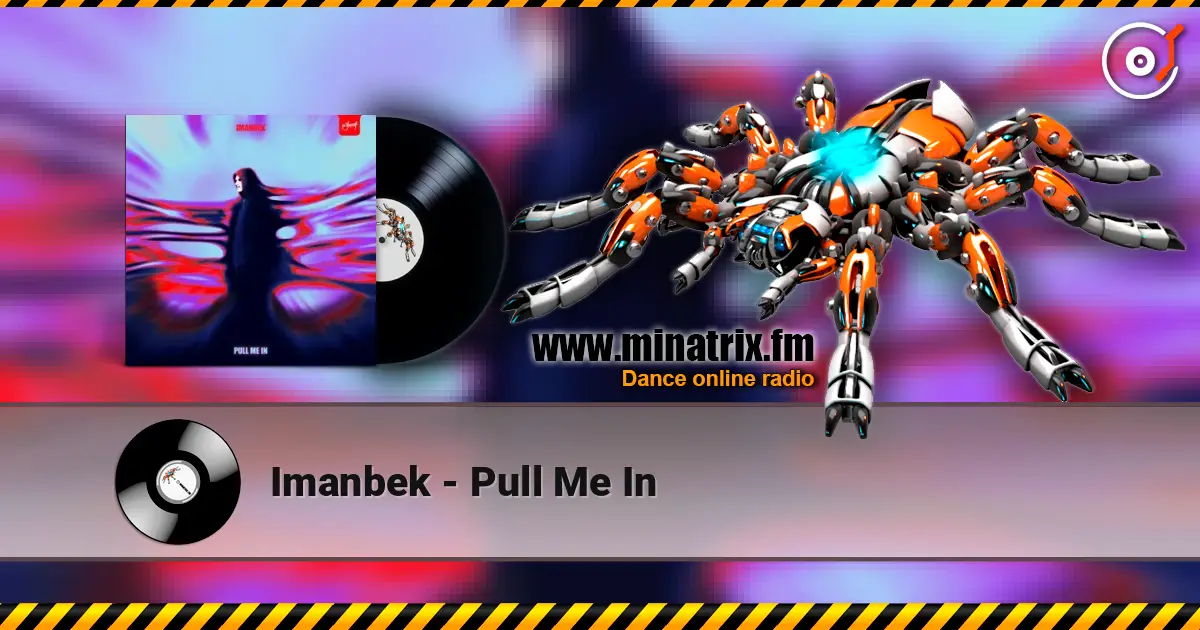 Imanbek - Pull Me In escuchar online en alta calidad | Minatrix.FM
