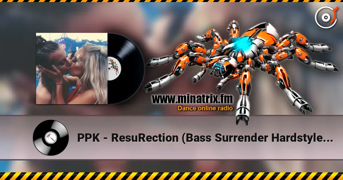 PPK - ResuRection (Bass Surrender Hardstyle Remix) escuchar online en alta calidad | Minatrix.FM