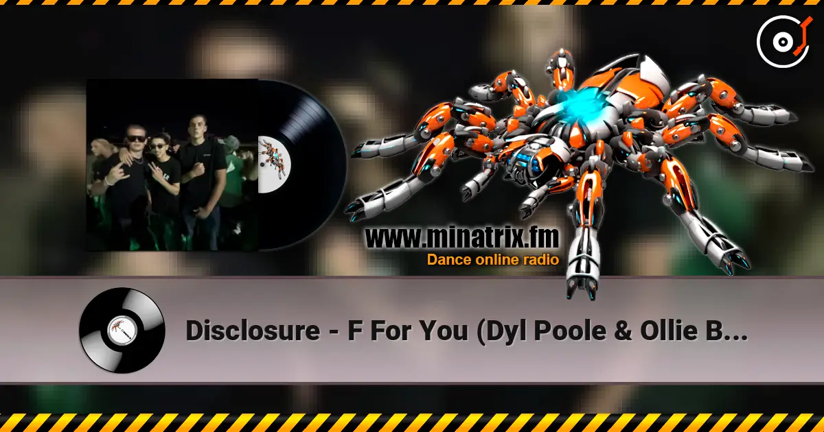 Disclosure - F For You (Dyl Poole & Ollie Burke Edit) escuchar online en alta calidad | Minatrix.FM