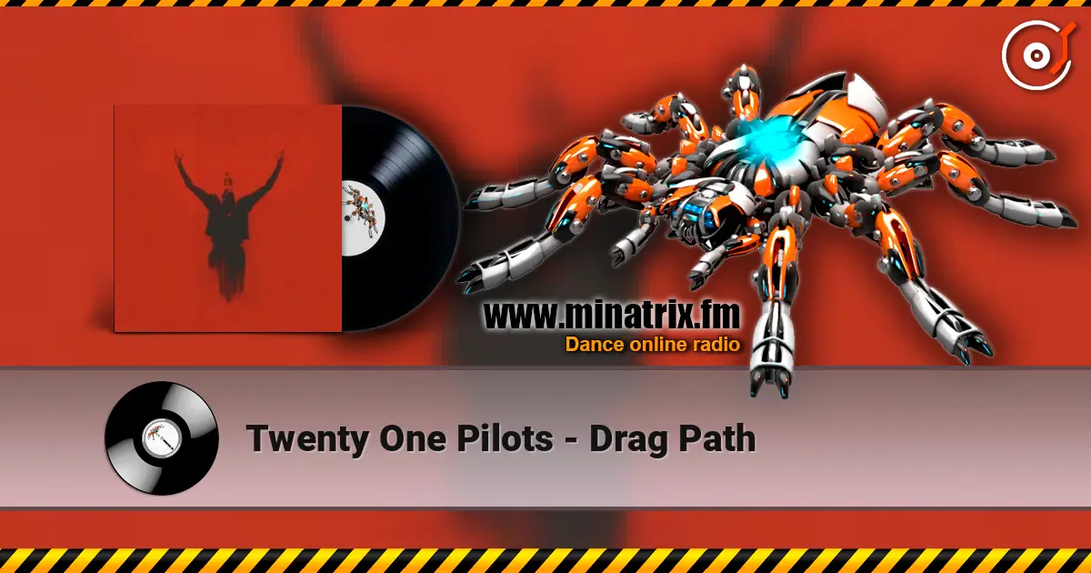 Twenty One Pilots - Drag Path escuchar online en alta calidad | Minatrix.FM