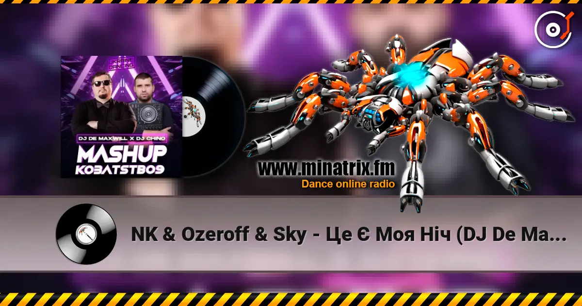 NK & Ozeroff & Sky - Це Є Моя Ніч (DJ De Maxwill x DJ Chino Mashup) escuchar online en alta calidad | Minatrix.FM