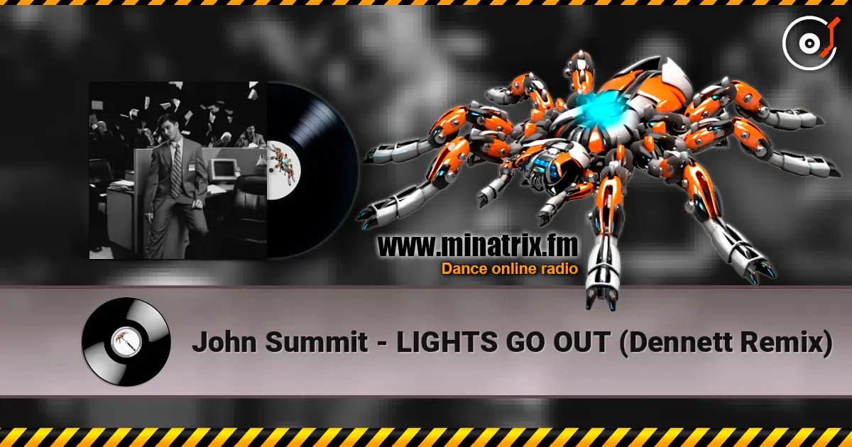 John Summit - LIGHTS GO OUT (Dennett Remix) escuchar online en alta calidad | Minatrix.FM