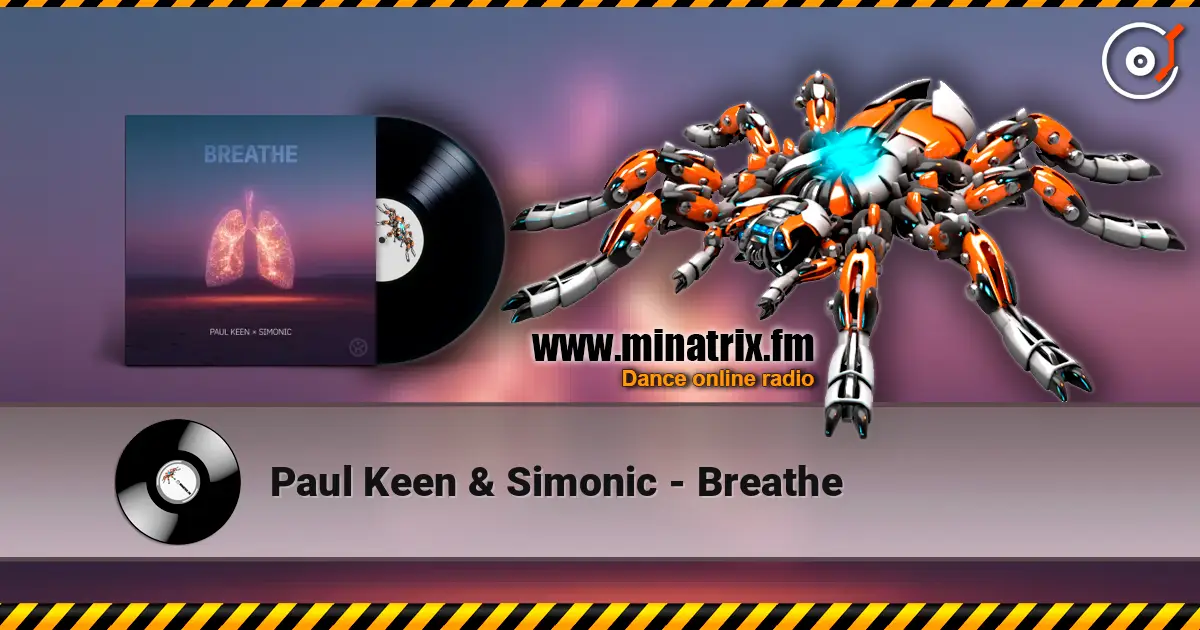 Paul Keen & Simonic - Breathe escuchar online en alta calidad | Minatrix.FM