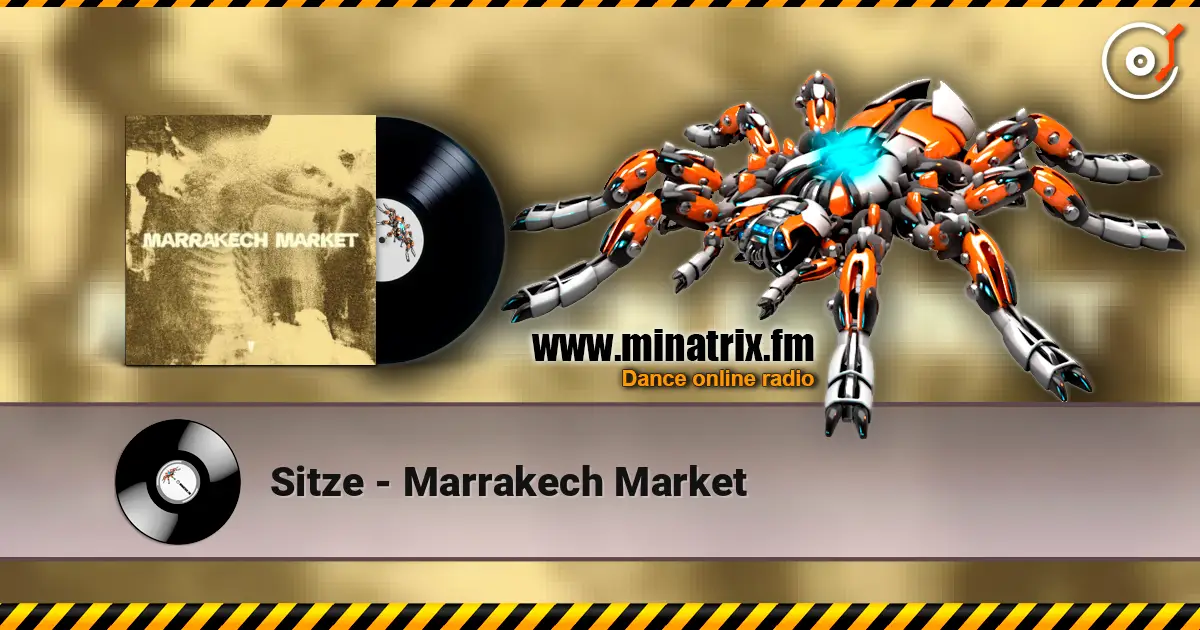 Sitze - Marrakech Market escuchar online en alta calidad | Minatrix.FM