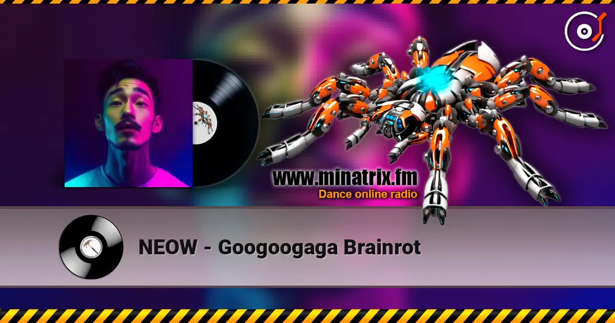 NEOW - Googoogaga Brainrot escuchar online en alta calidad | Minatrix.FM