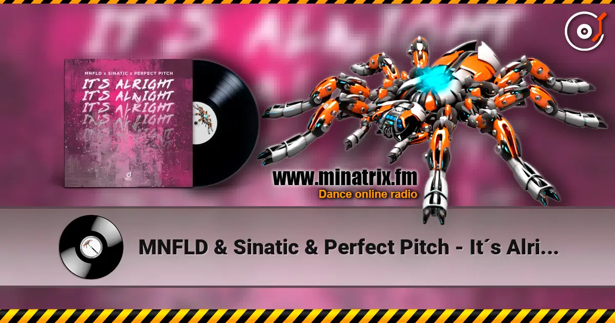 MNFLD & Sinatic & Perfect Pitch - It´s Alright escuchar online en alta calidad | Minatrix.FM