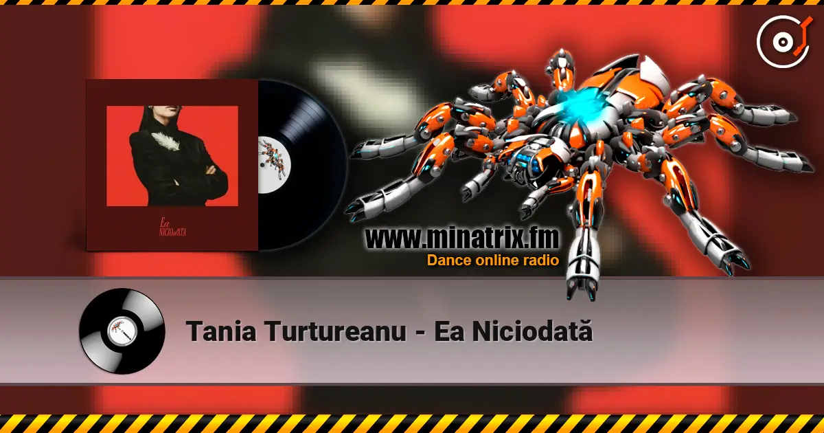 Tania Turtureanu - Ea Niciodată escuchar online en alta calidad | Minatrix.FM