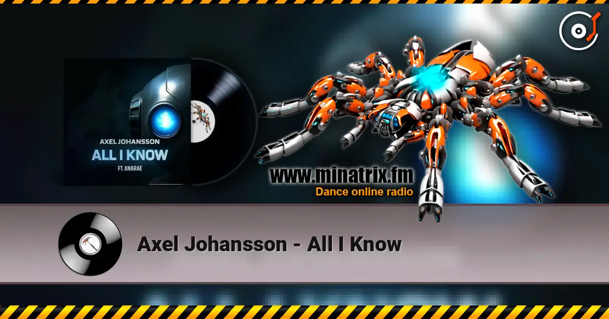 Axel Johansson - All I Know escuchar online en alta calidad | Minatrix.FM