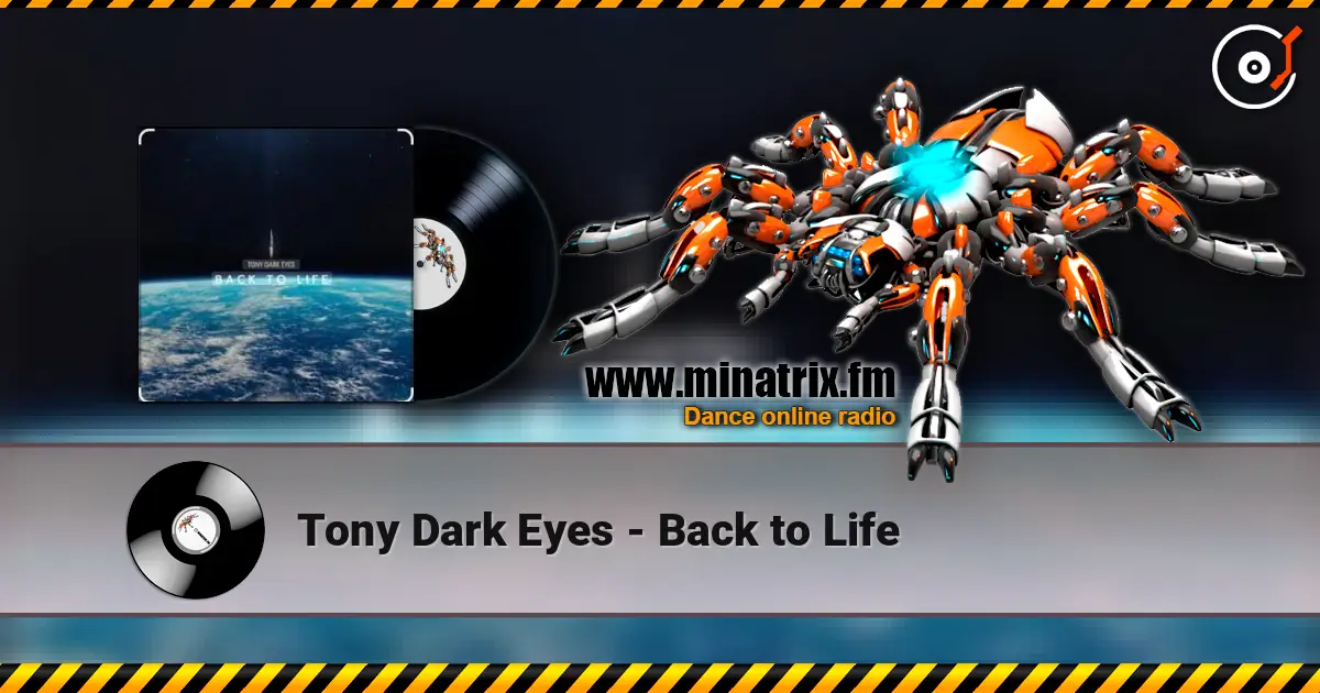 Tony Dark Eyes - Back to Life escuchar online en alta calidad | Minatrix.FM