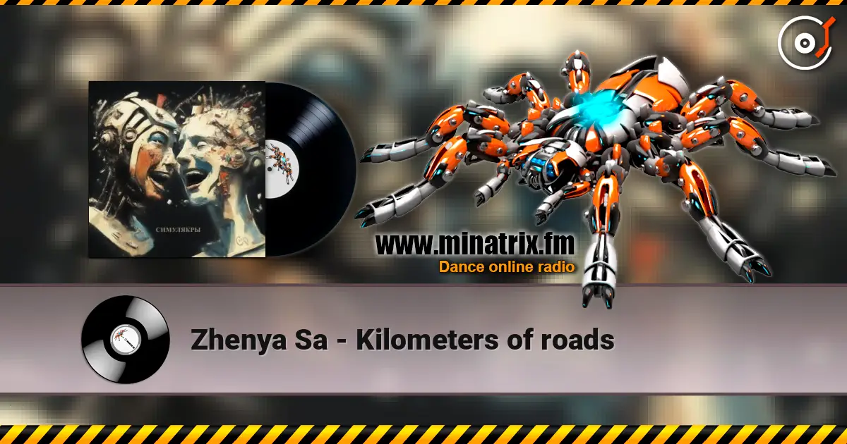 Zhenya Sa - Kilometers of roads escuchar online en alta calidad | Minatrix.FM