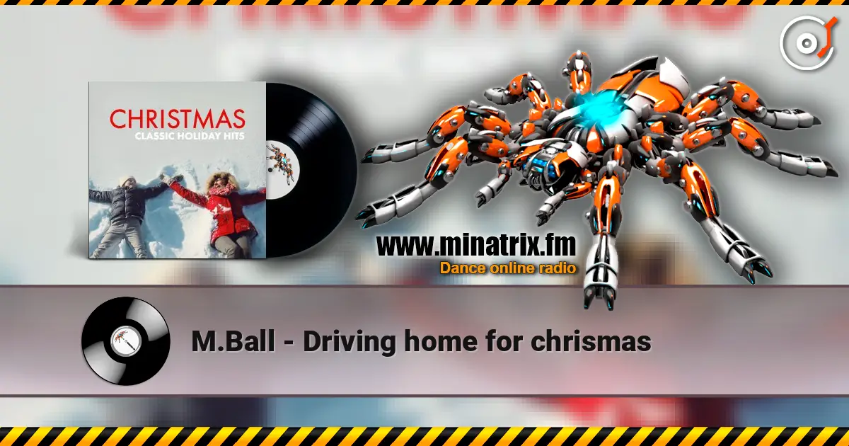 M.Ball - Driving home for chrismas escuchar online en alta calidad | Minatrix.FM