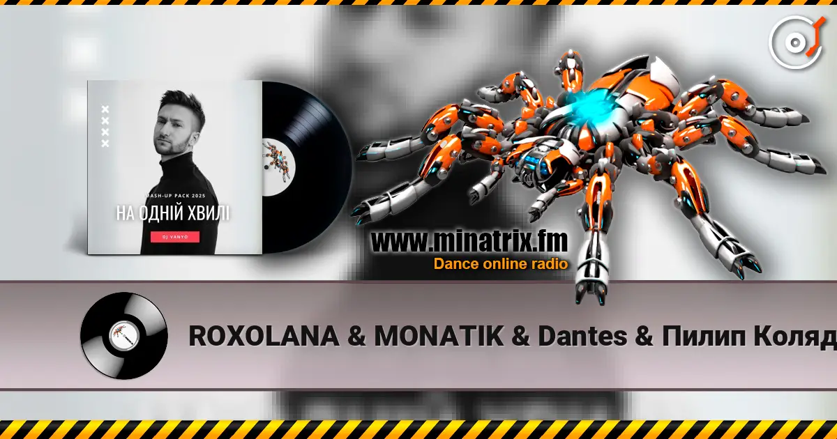 ROXOLANA & MONATIK & Dantes & Пилип Коляденко - Ой, Чи Є, Чи Нема (feat. KAZKA & Марія Квітка) (DJ VANYO Mashup) escuchar online en alta calidad | Minatrix.FM