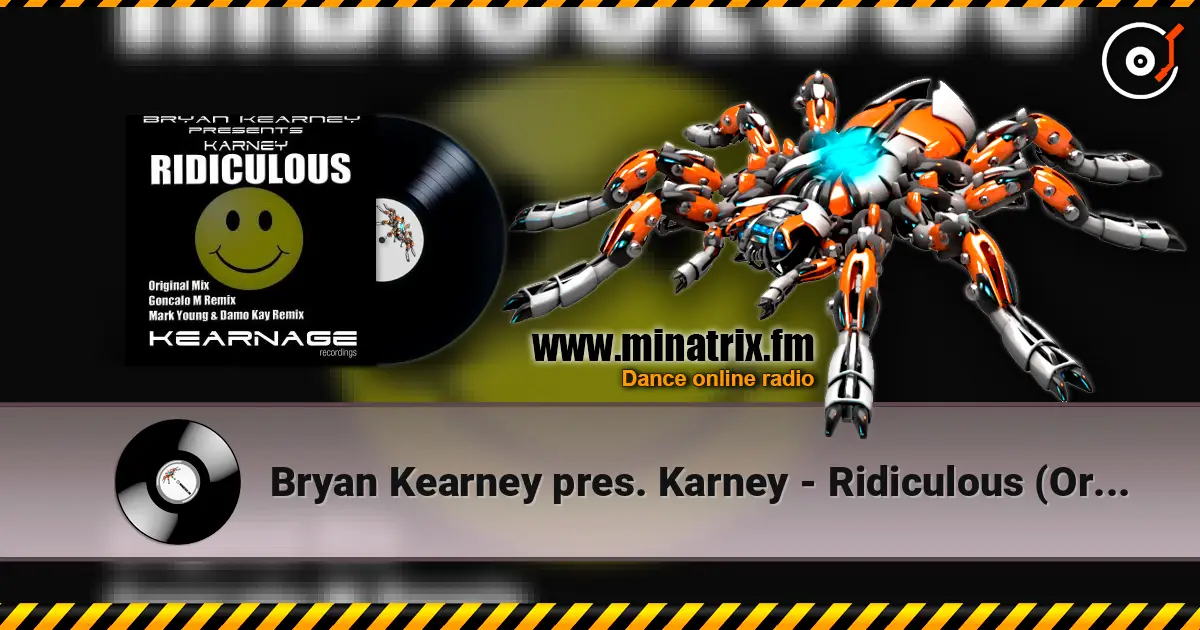 Bryan Kearney pres. Karney - Ridiculous (Original Mix) escuchar online en alta calidad | Minatrix.FM