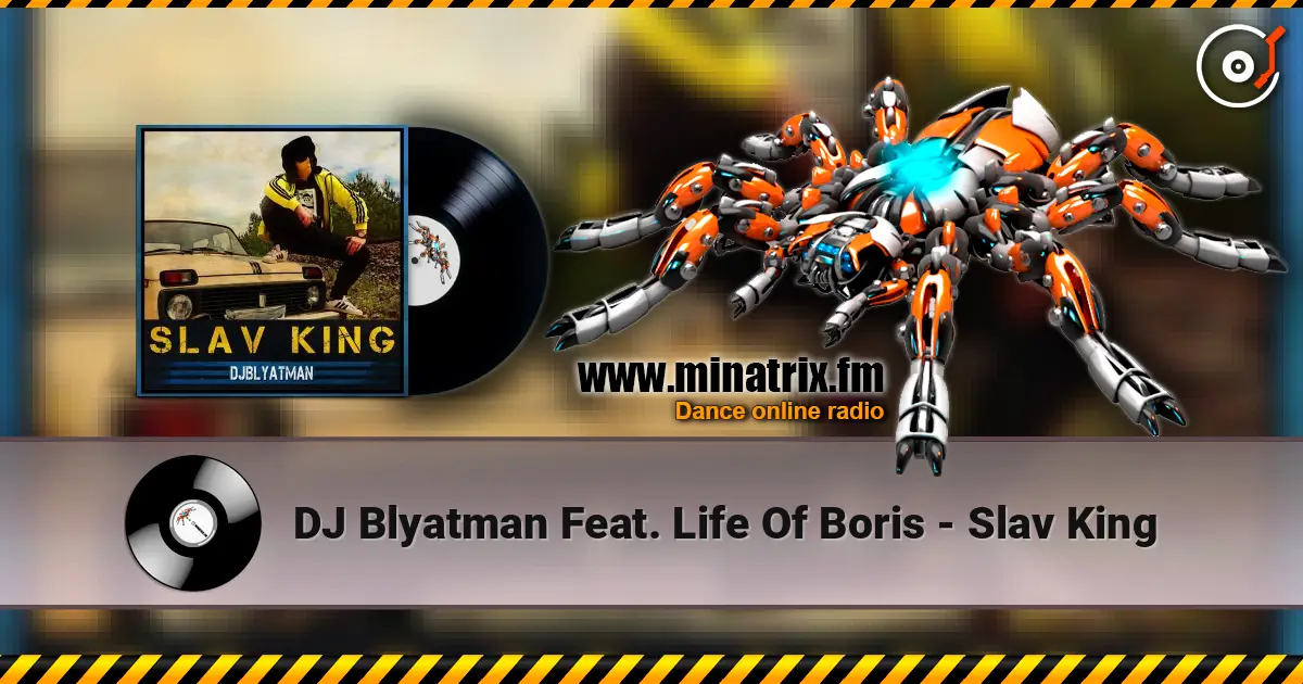 DJ Blyatman Feat. Life Of Boris - Slav King escuchar online en alta calidad | Minatrix.FM