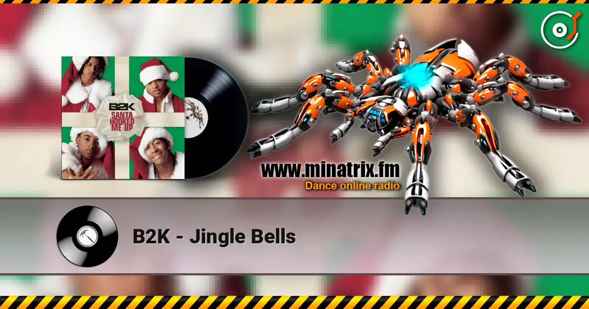B2K - Jingle Bells escuchar online en alta calidad | Minatrix.FM