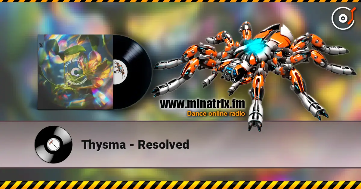 Thysma - Resolved escuchar online en alta calidad | Minatrix.FM