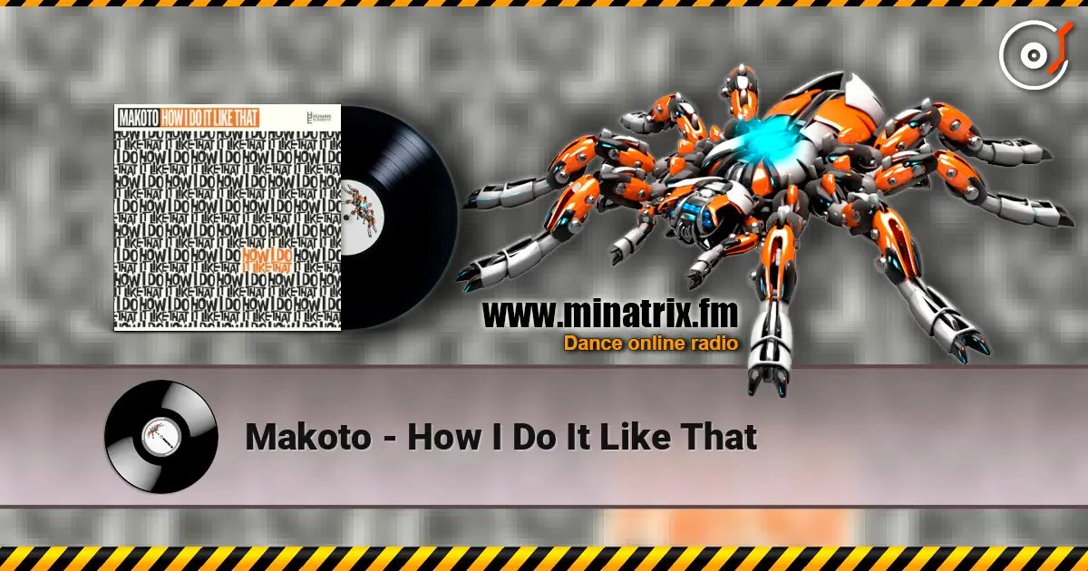Makoto - How I Do It Like That escuchar online en alta calidad | Minatrix.FM