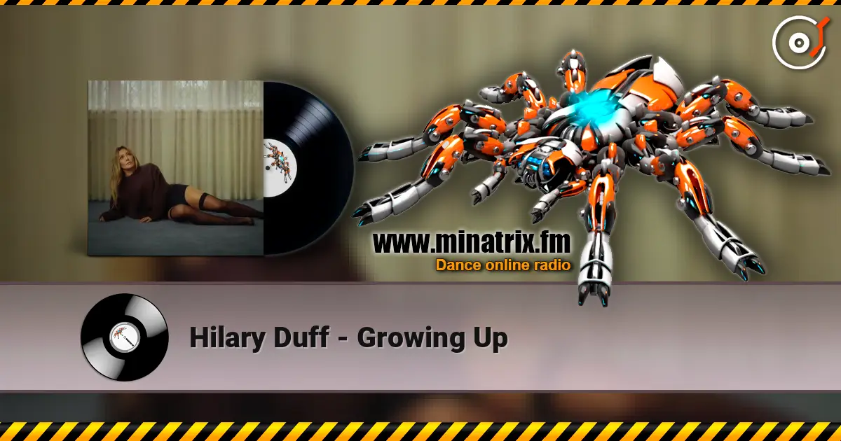 Hilary Duff - Growing Up escuchar online en alta calidad | Minatrix.FM