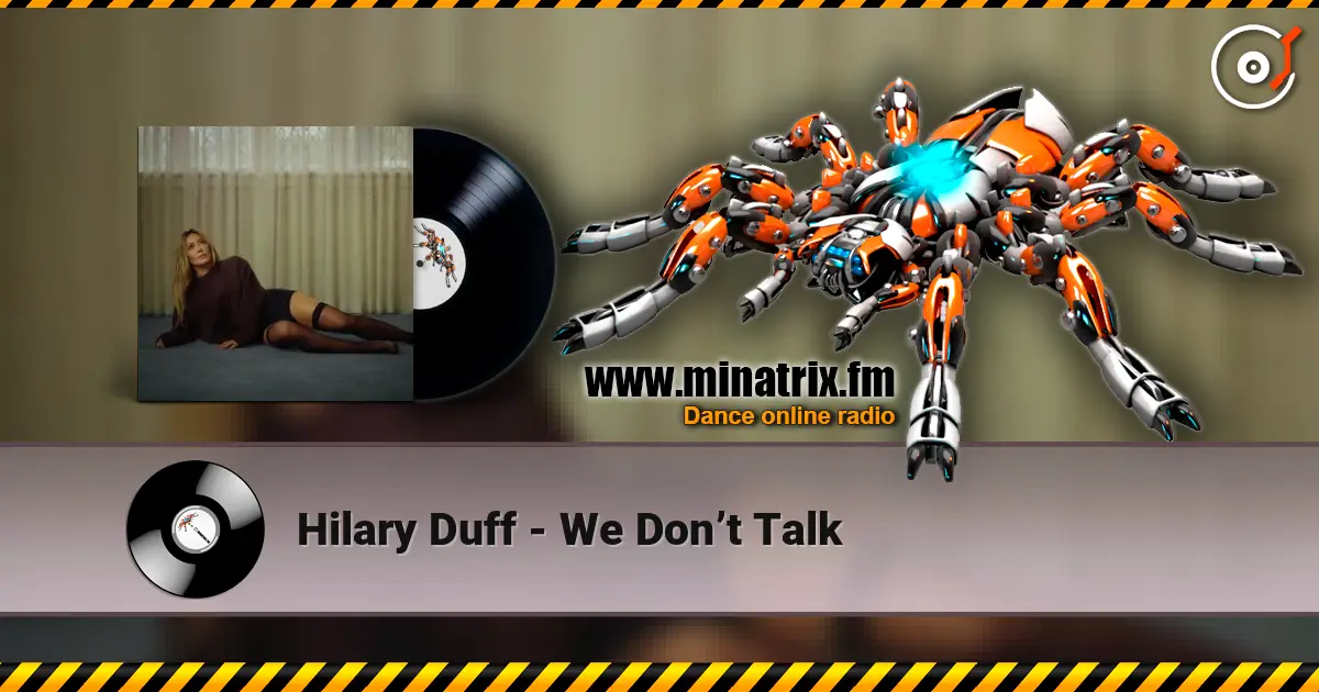 Hilary Duff - We Don’t Talk escuchar online en alta calidad | Minatrix.FM