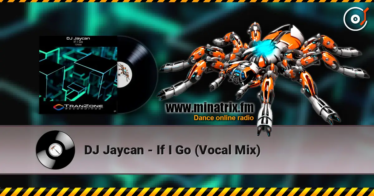 DJ Jaycan - If I Go (Vocal Mix) escuchar online en alta calidad | Minatrix.FM