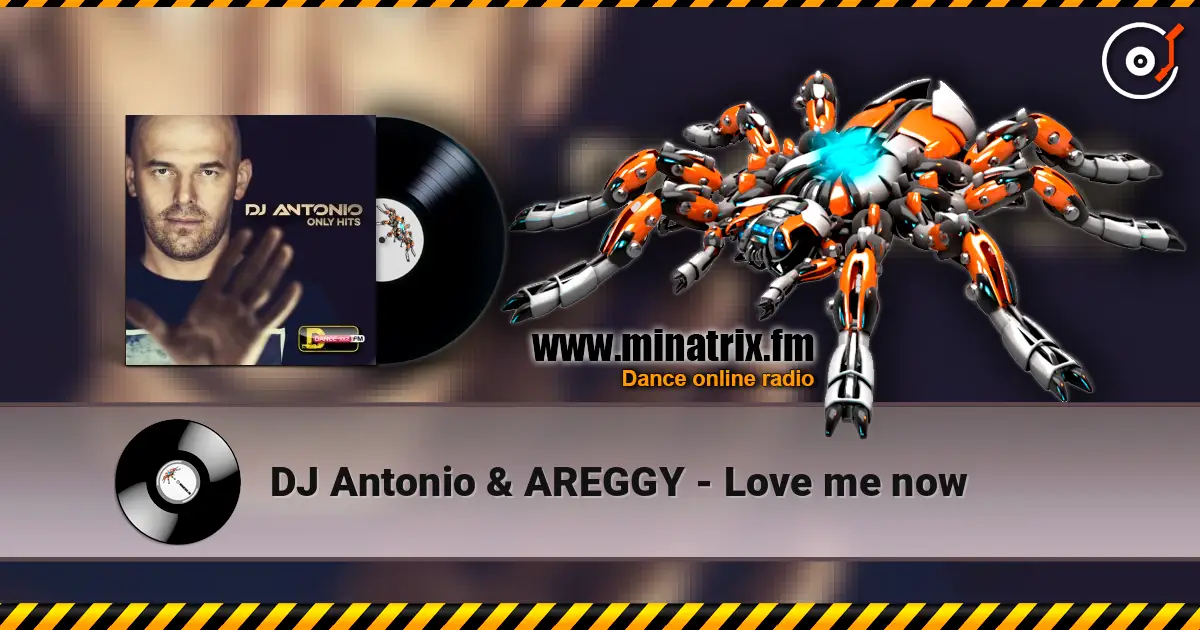 DJ Antonio & AREGGY - Love me now escuchar online en alta calidad | Minatrix.FM