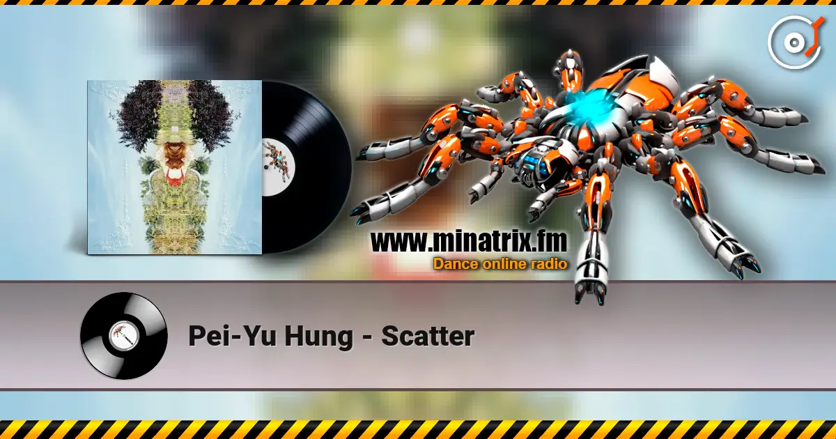 Pei-Yu Hung - Scatter escuchar online en alta calidad | Minatrix.FM